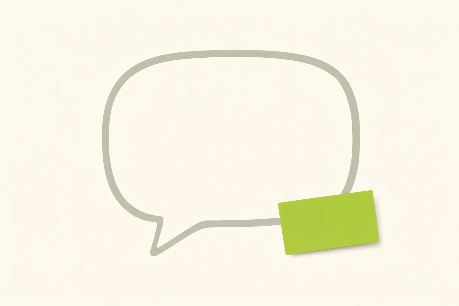 A pale sage-grey speech bubble outline resting on a bone-cream ground, a small rectangular sticker tucked into its lower corner rendered in solid acid green, set slightly apart as though pinned on rather than part of the bubble itself.